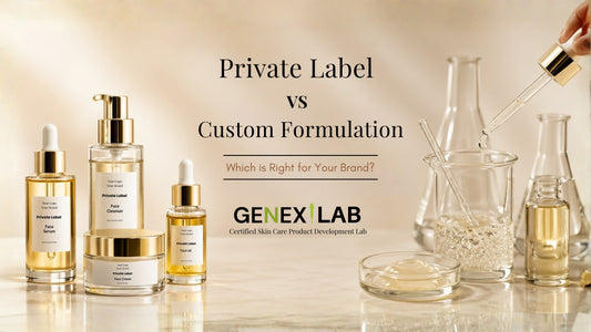 Private Label vs Custom Formulation: What’s Best for Your Skincare Brand?